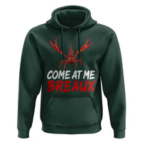Funny Crawfish Hoodie Come At Me Breaux Cajun Seafood Festival