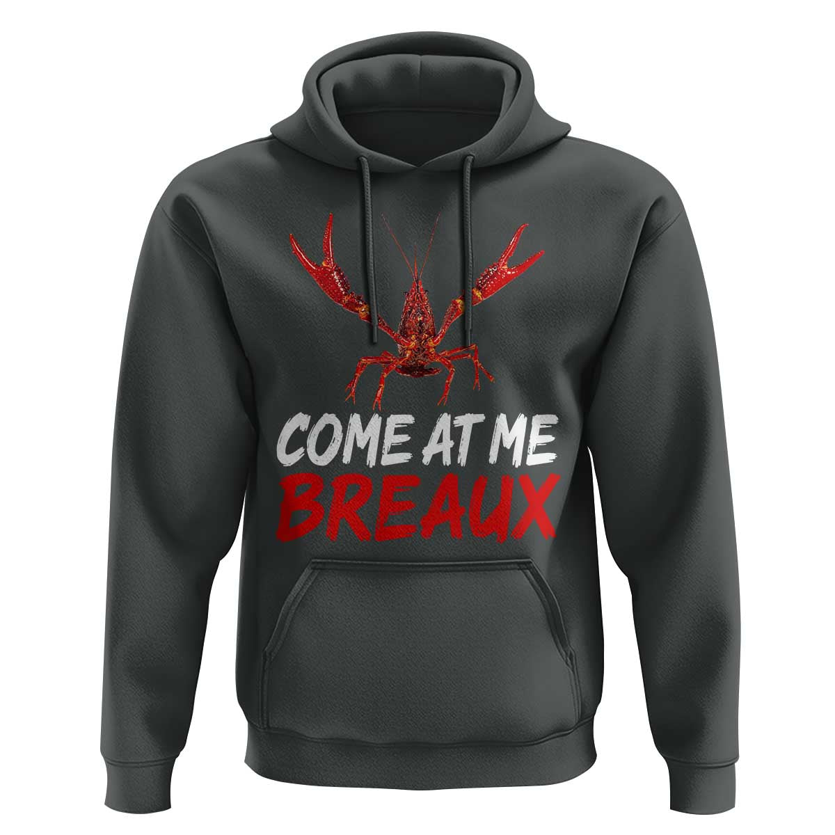 Funny Crawfish Hoodie Come At Me Breaux Cajun Seafood Festival