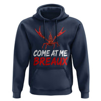 Funny Crawfish Hoodie Come At Me Breaux Cajun Seafood Festival