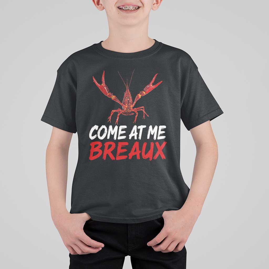 Funny Crawfish T Shirt For Kid Come At Me Breaux Cajun Seafood Festival