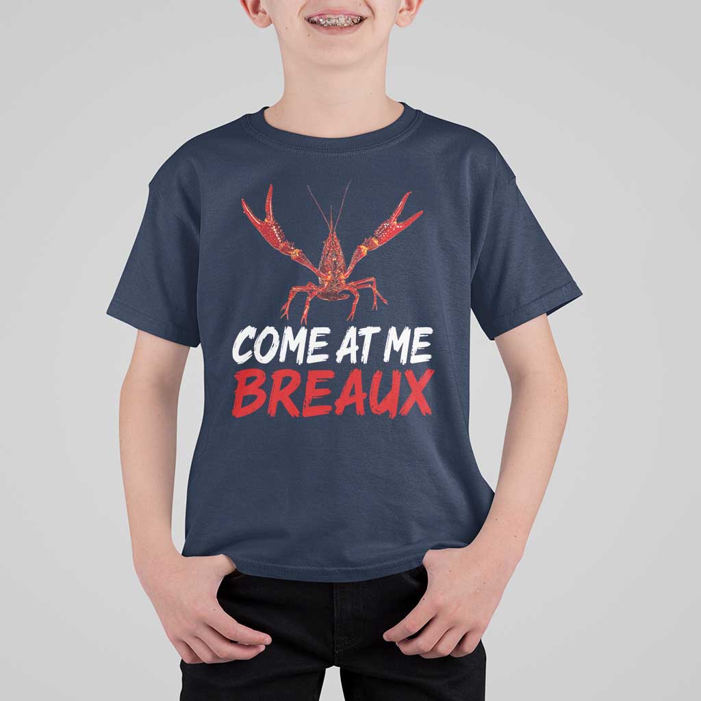 Funny Crawfish T Shirt For Kid Come At Me Breaux Cajun Seafood Festival