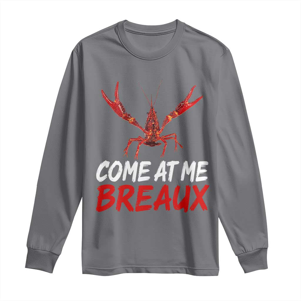 Funny Crawfish Long Sleeve Shirt Come At Me Breaux Cajun Seafood Festival