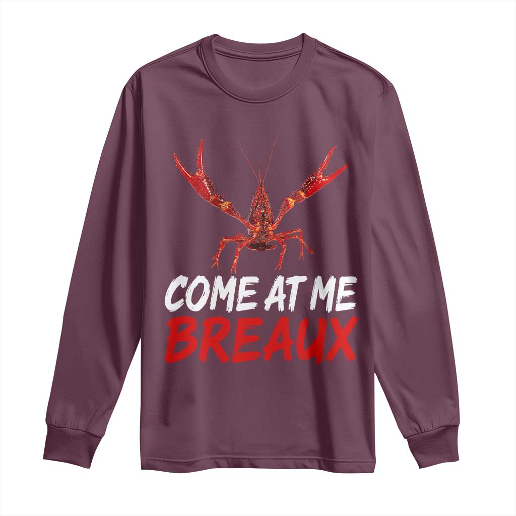Funny Crawfish Long Sleeve Shirt Come At Me Breaux Cajun Seafood Festival