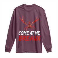 Funny Crawfish Long Sleeve Shirt Come At Me Breaux Cajun Seafood Festival