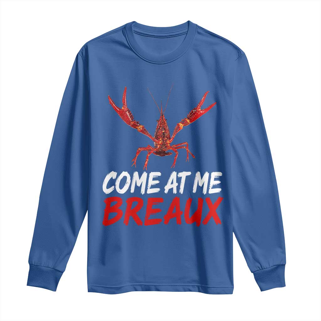 Funny Crawfish Long Sleeve Shirt Come At Me Breaux Cajun Seafood Festival