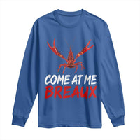 Funny Crawfish Long Sleeve Shirt Come At Me Breaux Cajun Seafood Festival