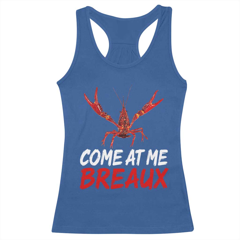 Funny Crawfish Racerback Tank Top Come At Me Breaux Cajun Seafood Festival