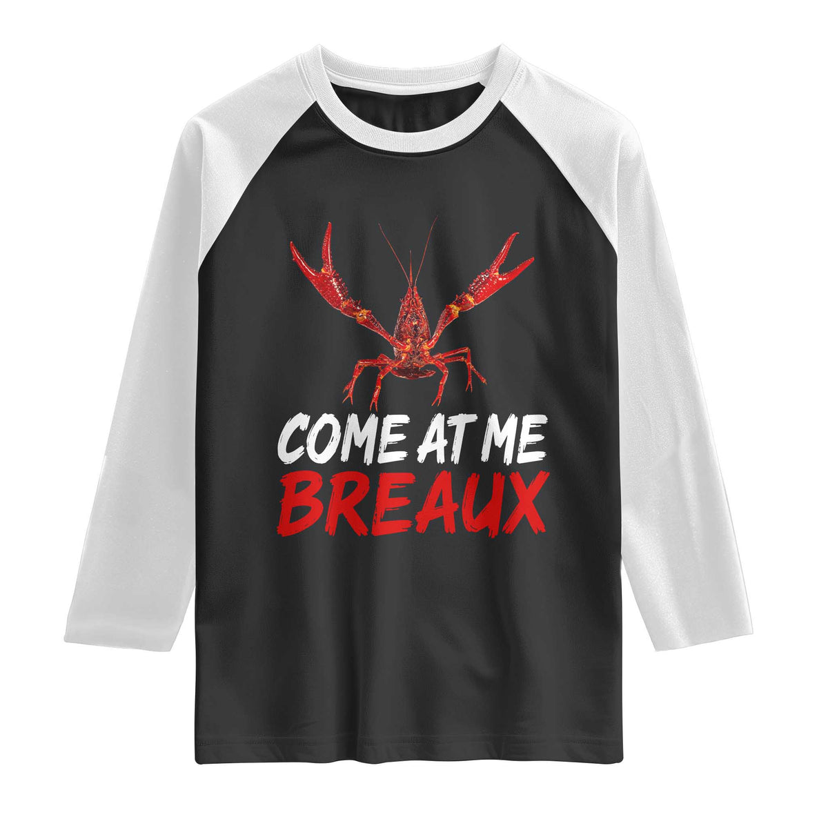 Funny Crawfish Raglan Shirt Come At Me Breaux Cajun Seafood Festival