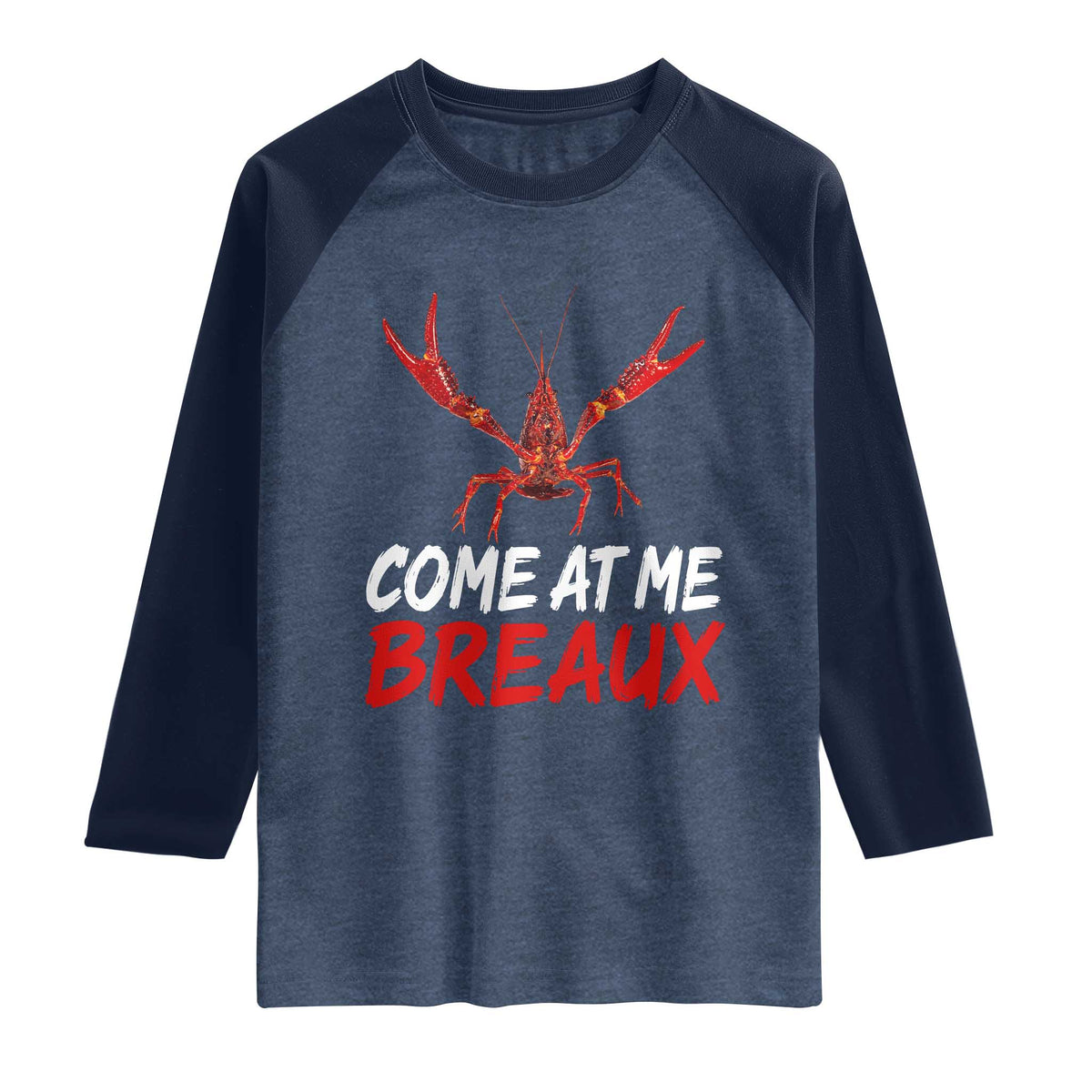 Funny Crawfish Raglan Shirt Come At Me Breaux Cajun Seafood Festival