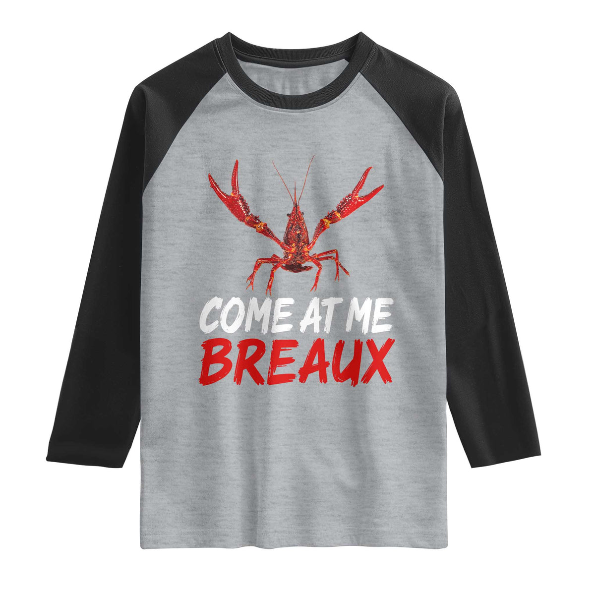 Funny Crawfish Raglan Shirt Come At Me Breaux Cajun Seafood Festival