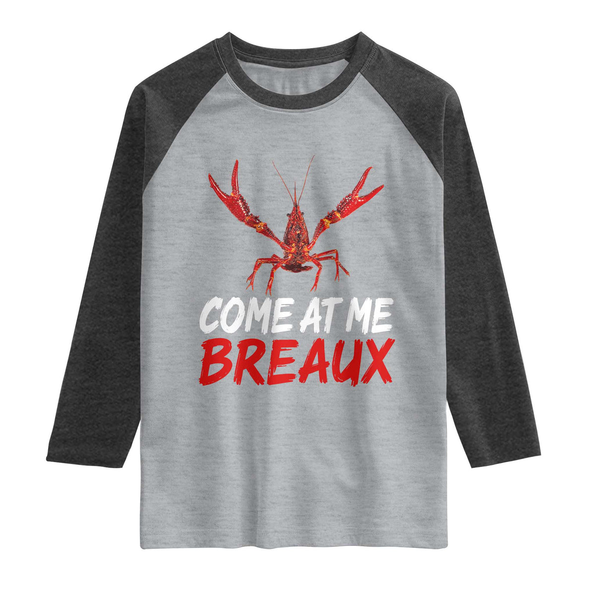 Funny Crawfish Raglan Shirt Come At Me Breaux Cajun Seafood Festival