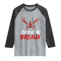 Funny Crawfish Raglan Shirt Come At Me Breaux Cajun Seafood Festival
