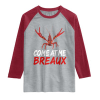 Funny Crawfish Raglan Shirt Come At Me Breaux Cajun Seafood Festival