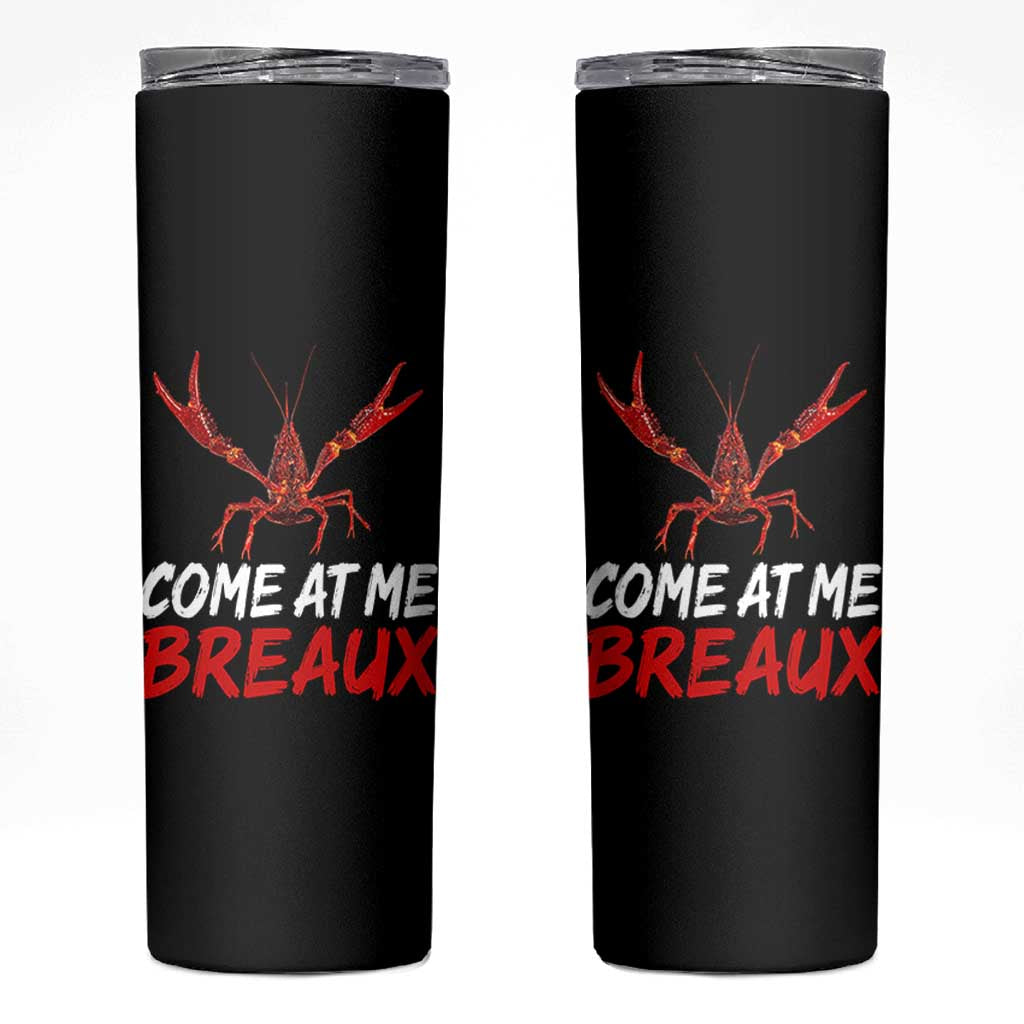 Funny Crawfish Skinny Tumbler Come At Me Breaux Cajun Seafood Festival