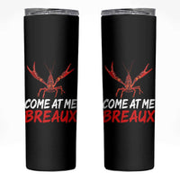 Funny Crawfish Skinny Tumbler Come At Me Breaux Cajun Seafood Festival
