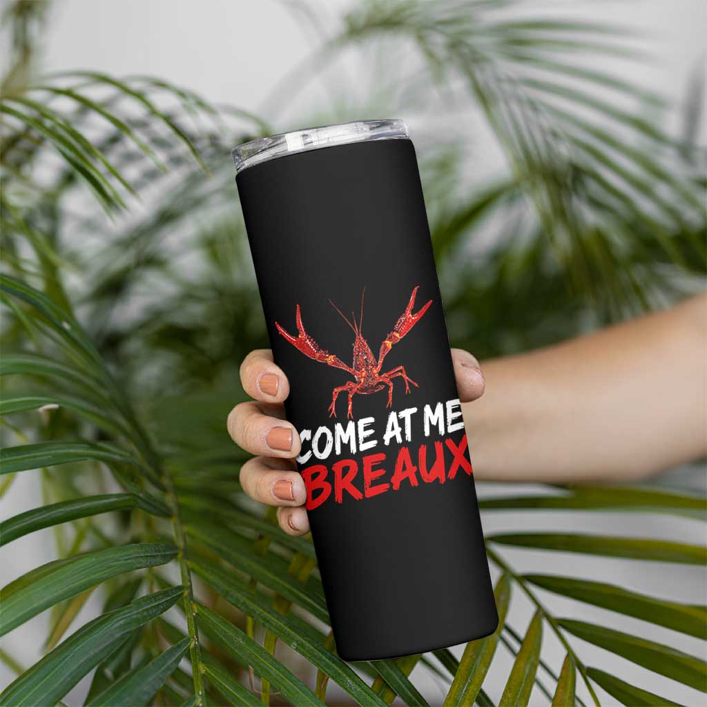 Funny Crawfish Skinny Tumbler Come At Me Breaux Cajun Seafood Festival