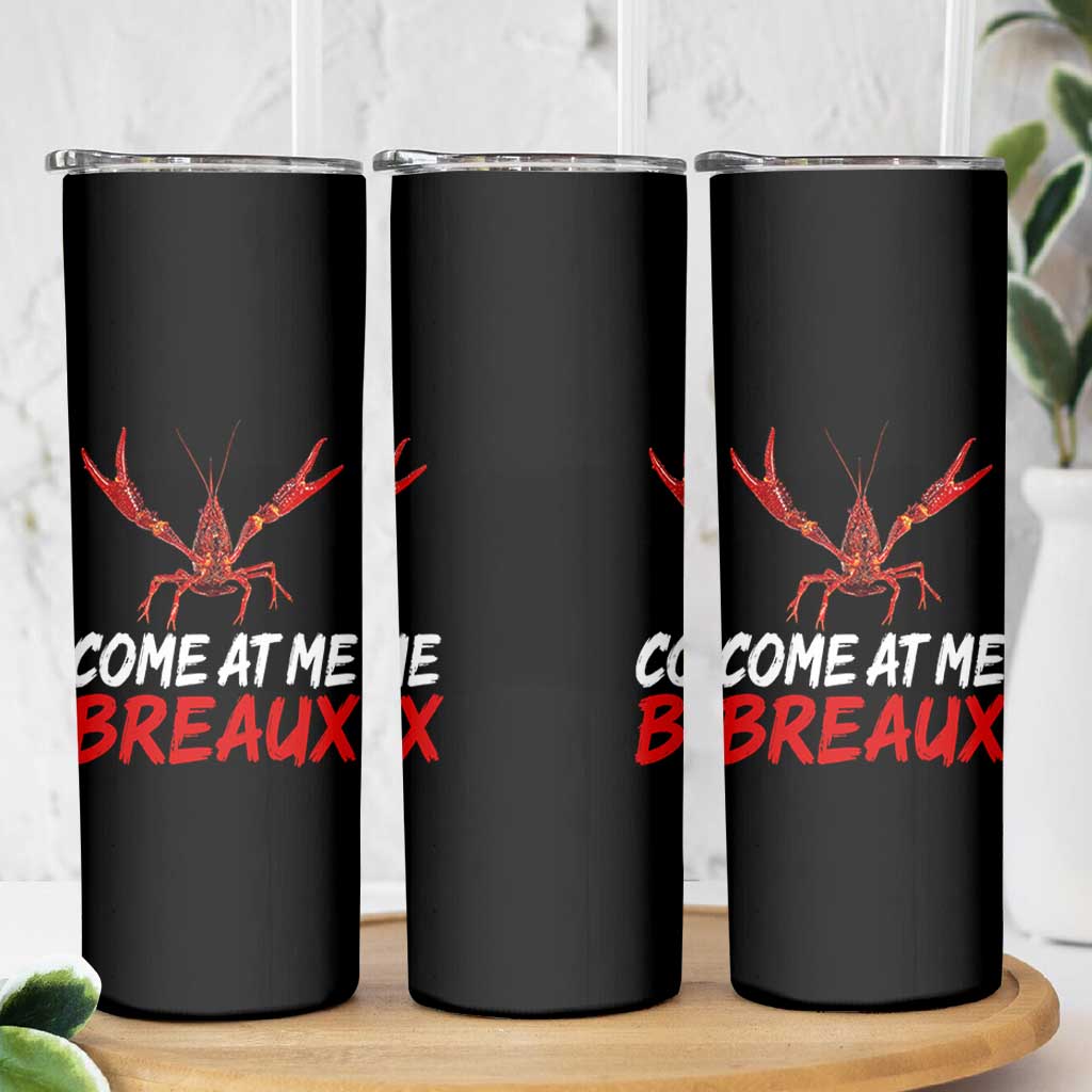 Funny Crawfish Skinny Tumbler Come At Me Breaux Cajun Seafood Festival