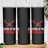 Funny Crawfish Skinny Tumbler Come At Me Breaux Cajun Seafood Festival