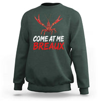 Funny Crawfish Sweatshirt Come At Me Breaux Cajun Seafood Festival