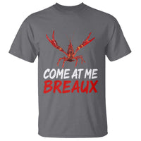 Funny Crawfish T Shirt Come At Me Breaux Cajun Seafood Festival