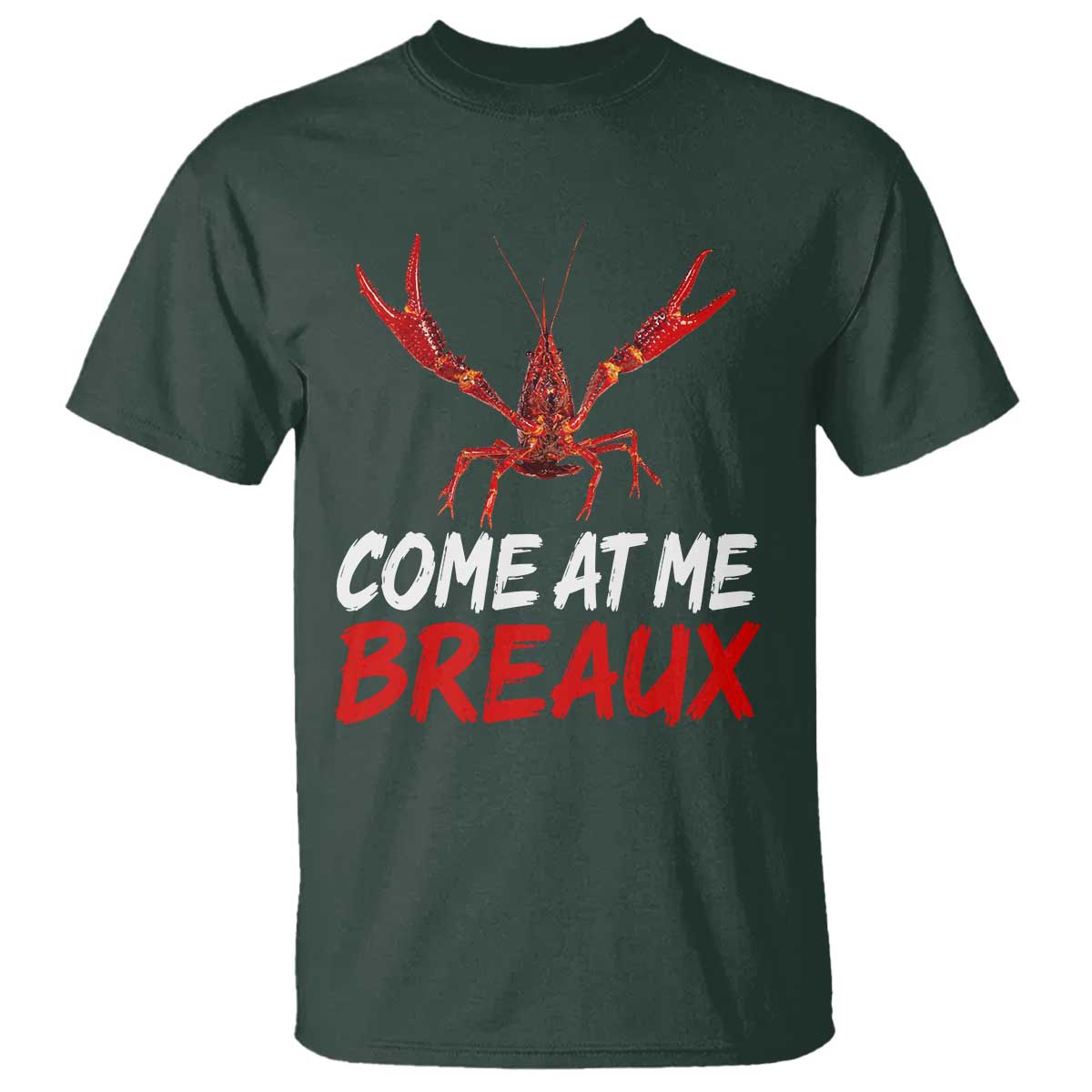 Funny Crawfish T Shirt Come At Me Breaux Cajun Seafood Festival