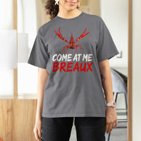 Funny Crawfish T Shirt For Women Come At Me Breaux Cajun Seafood Festival