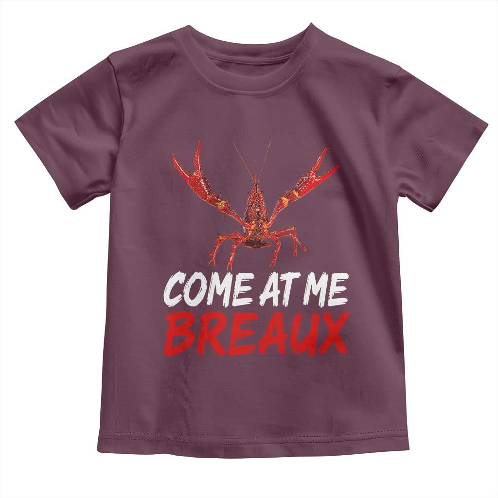 Funny Crawfish Toddler T Shirt Come At Me Breaux Cajun Seafood Festival