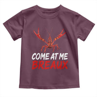 Funny Crawfish Toddler T Shirt Come At Me Breaux Cajun Seafood Festival