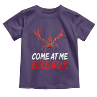 Funny Crawfish Toddler T Shirt Come At Me Breaux Cajun Seafood Festival
