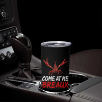 Funny Crawfish Tumbler Cup Come At Me Breaux Cajun Seafood Festival