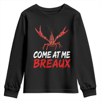 Funny Crawfish Youth Sweatshirt Come At Me Breaux Cajun Seafood Festival