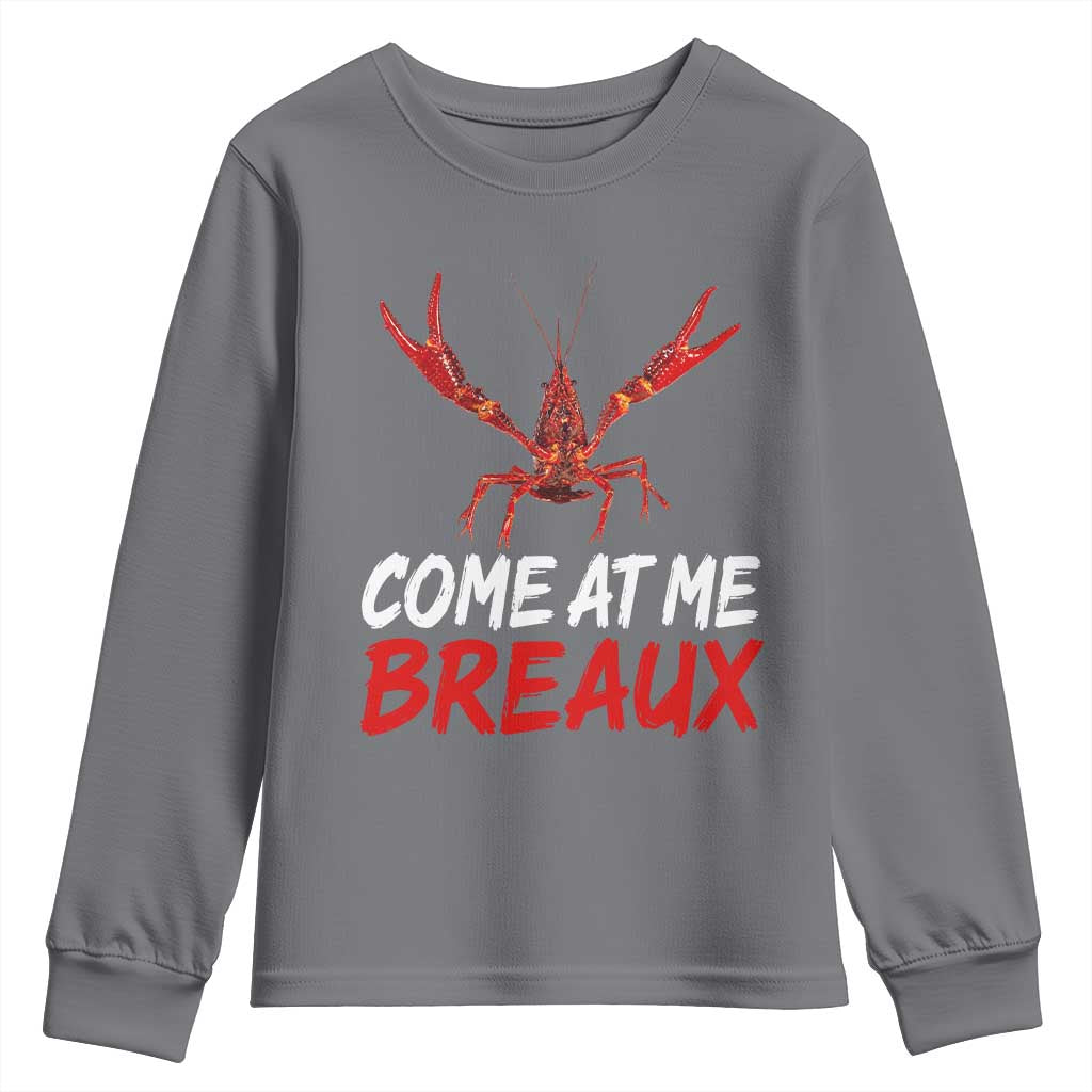 Funny Crawfish Youth Sweatshirt Come At Me Breaux Cajun Seafood Festival