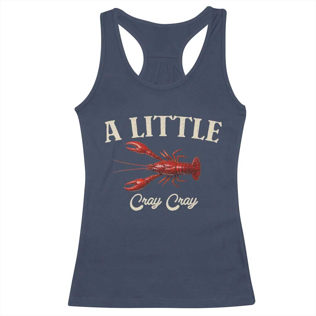 Crawfish Lovers Racerback Tank Top A Little Cray Crayfish Boils Cajun Seafood Festival