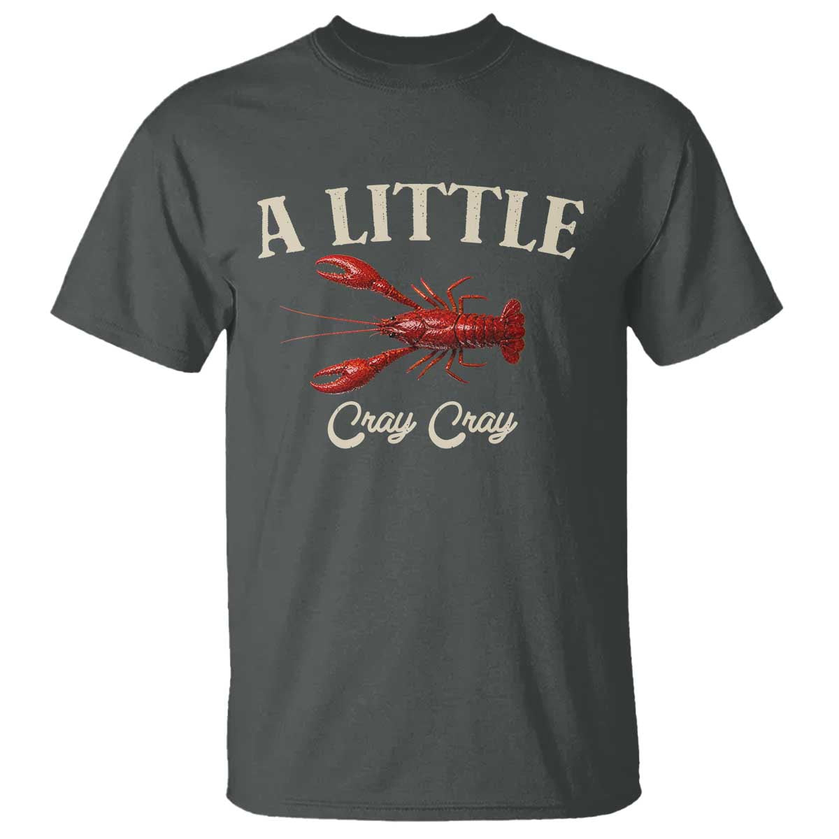 Crawfish Lovers T Shirt A Little Cray Crayfish Boils Cajun Seafood Festival