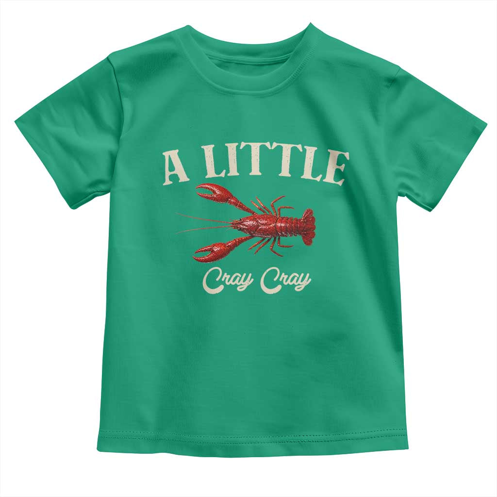 Crawfish Lovers Toddler T Shirt A Little Cray Crayfish Boils Cajun Seafood Festival