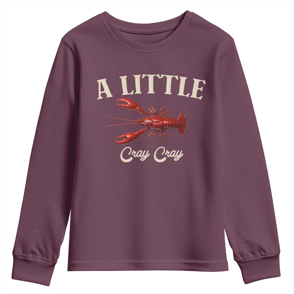 Crawfish Lovers Youth Sweatshirt A Little Cray Crayfish Boils Cajun Seafood Festival