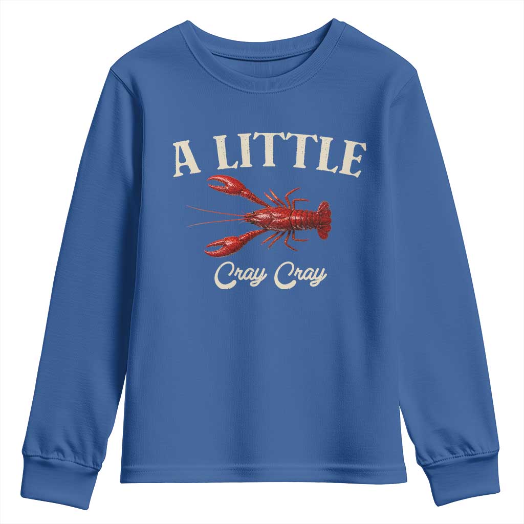 Crawfish Lovers Youth Sweatshirt A Little Cray Crayfish Boils Cajun Seafood Festival
