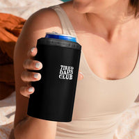 Tired Dads Club 4 in 1 Can Cooler Tumbler Fathers Day Funny Dad Life