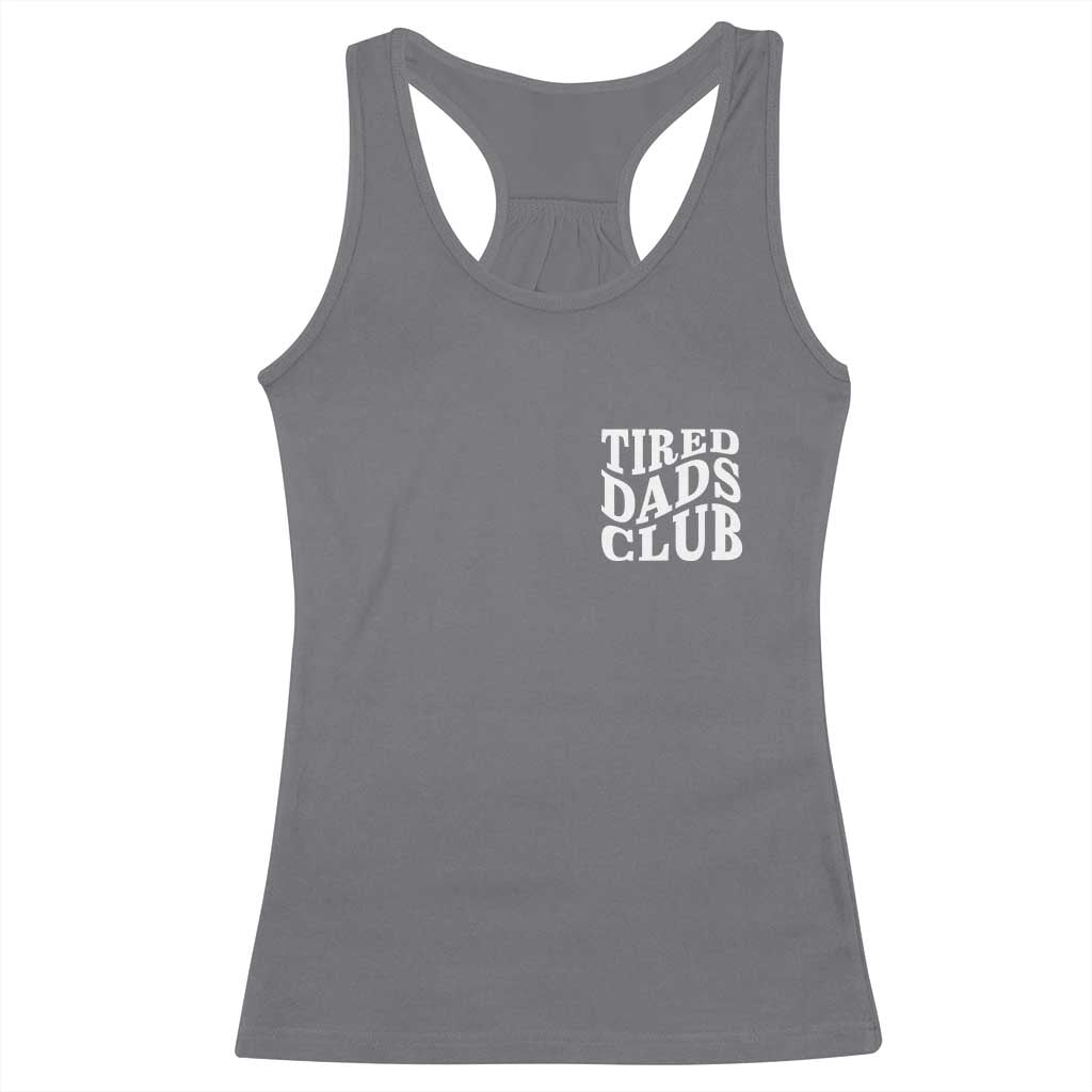 Tired Dads Club Racerback Tank Top Fathers Day Funny Dad Life