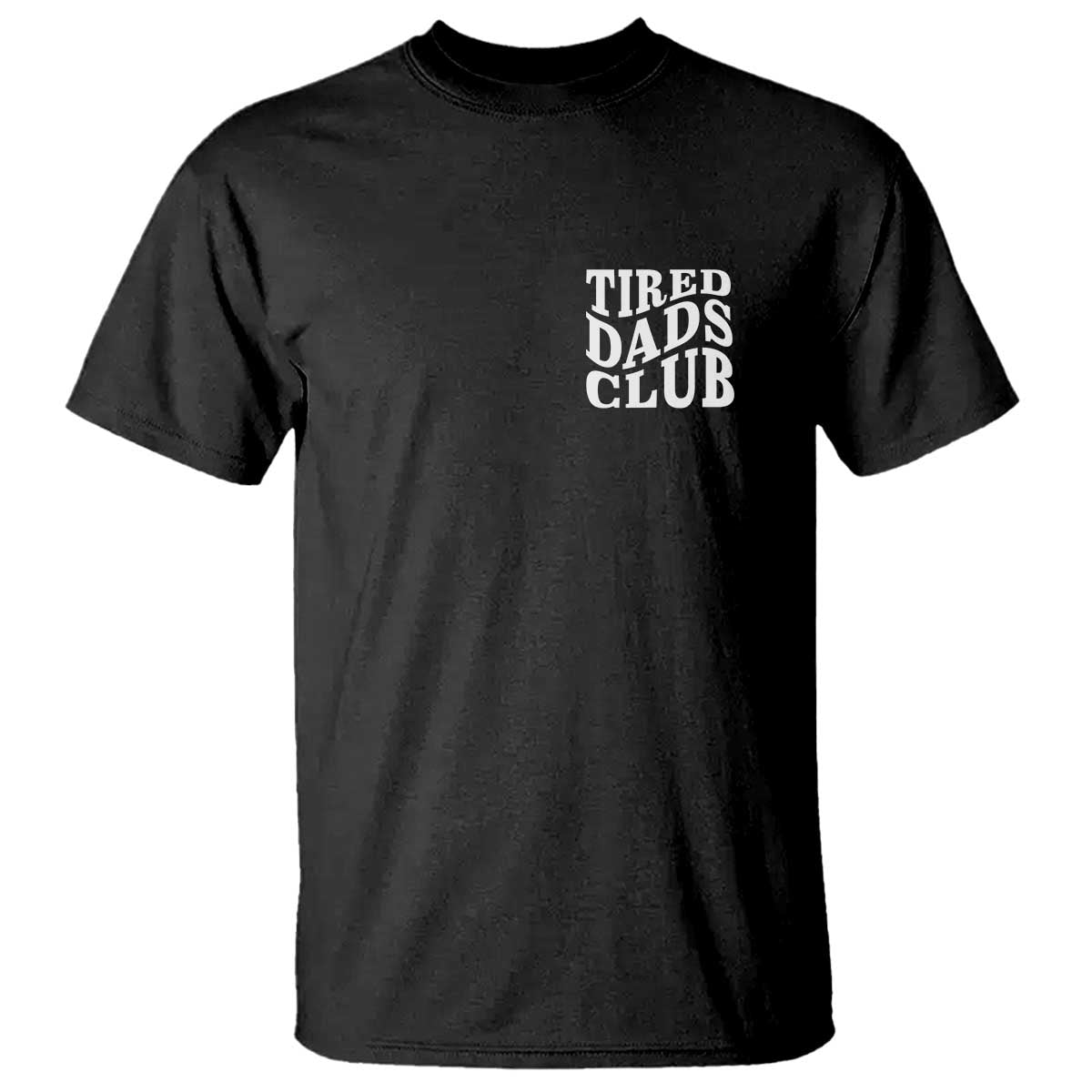 Tired Dads Club T Shirt Fathers Day Funny Dad Life