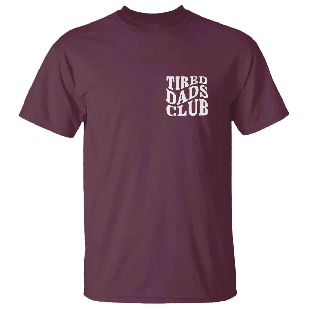 Tired Dads Club T Shirt Fathers Day Funny Dad Life