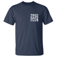 Tired Dads Club T Shirt Fathers Day Funny Dad Life