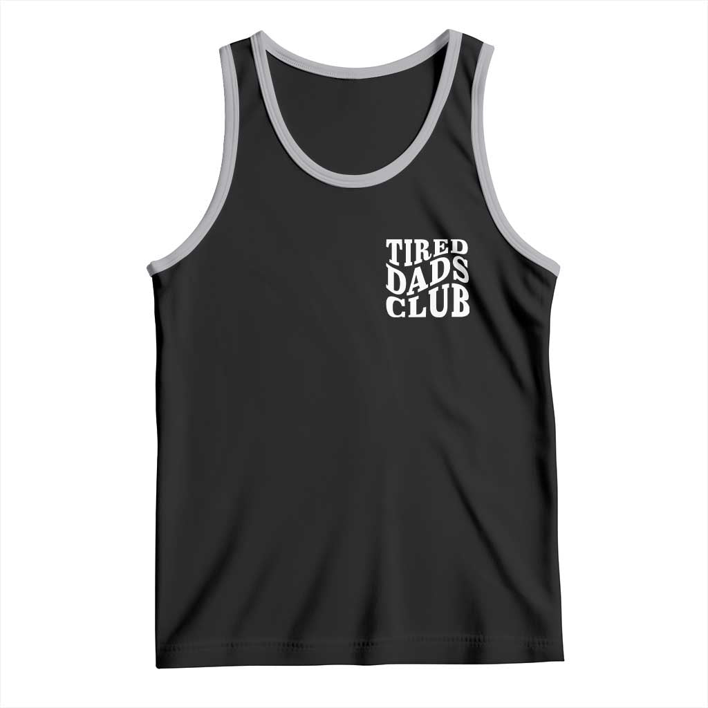 Tired Dads Club Tank Top Fathers Day Funny Dad Life