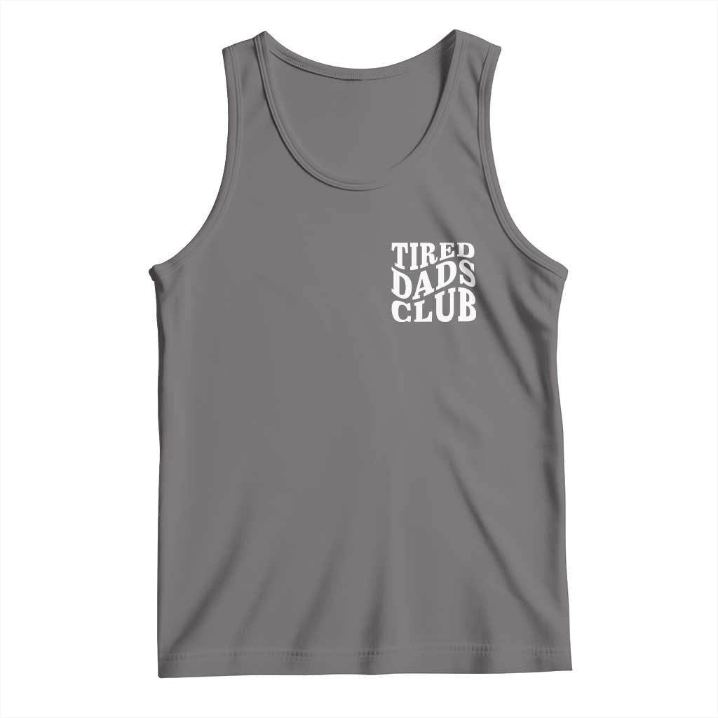 Tired Dads Club Tank Top Fathers Day Funny Dad Life