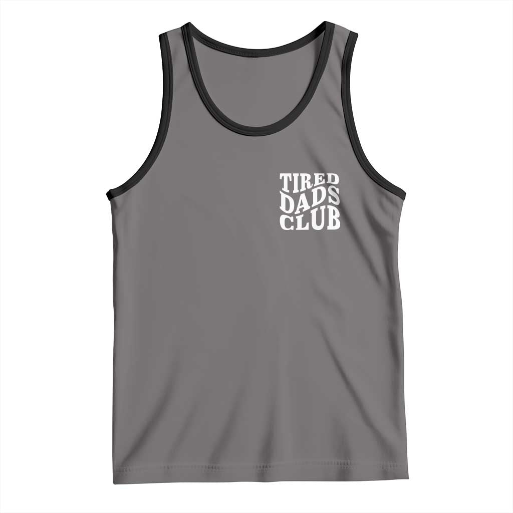Tired Dads Club Tank Top Fathers Day Funny Dad Life