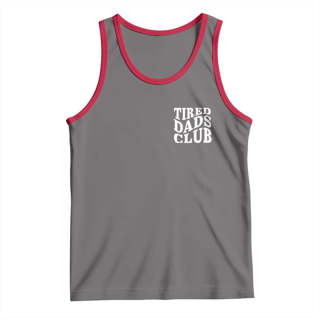 Tired Dads Club Tank Top Fathers Day Funny Dad Life