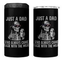 Funny Dad 4 in 1 Can Cooler Tumbler Just A Dad Who Always Came Back With The Milk Skeleton American Flag