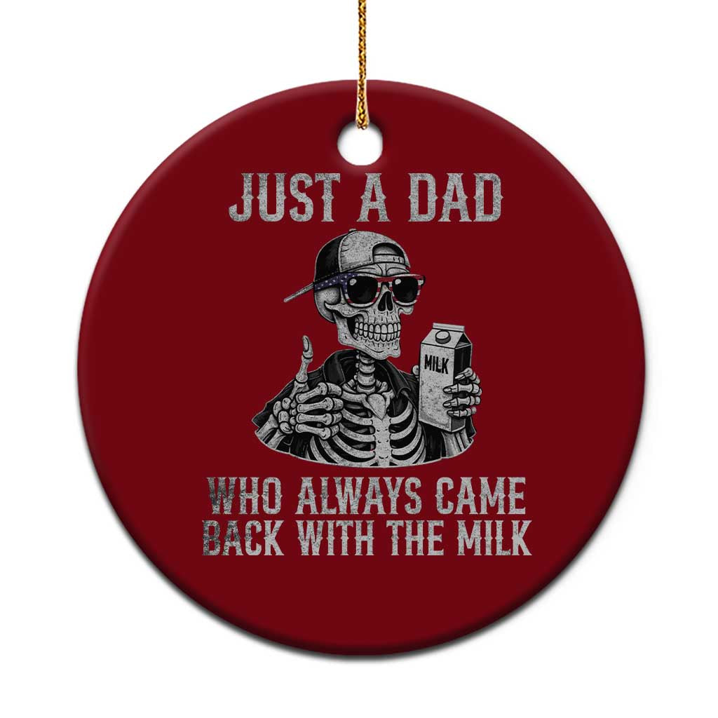 Funny Dad Ceramic Ornament Just A Dad Who Always Came Back With The Milk Skeleton American Flag - Wonder Print Shop