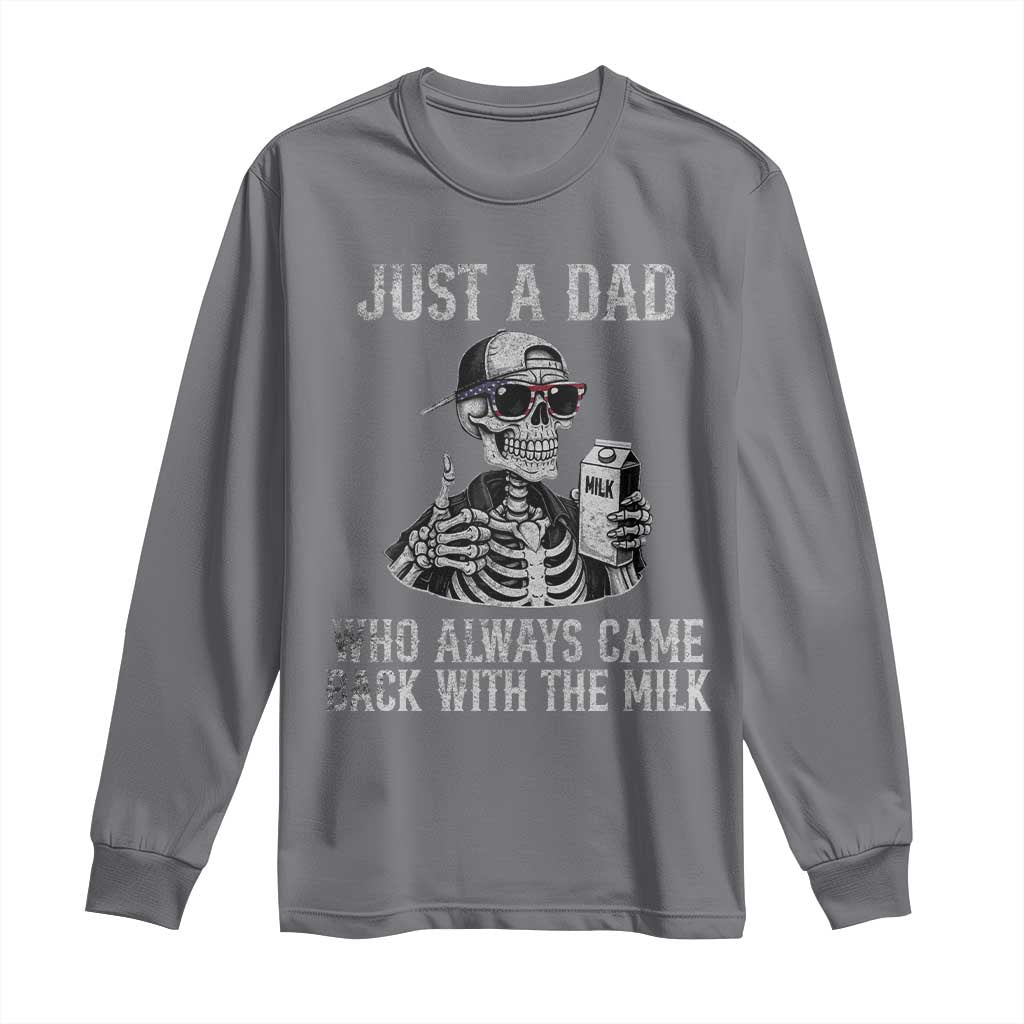 Funny Dad Long Sleeve Shirt Just A Dad Who Always Came Back With The Milk Skeleton American Flag