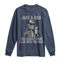 Funny Dad Long Sleeve Shirt Just A Dad Who Always Came Back With The Milk Skeleton American Flag